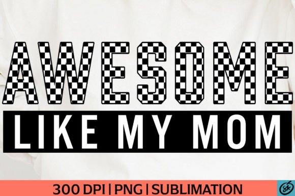 Awesome Like My Mom PNG for T-Shirt Designs & Graphics