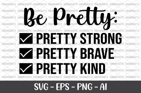 Be Pretty Strong Brave Kind SVG for Crafts and Graphics