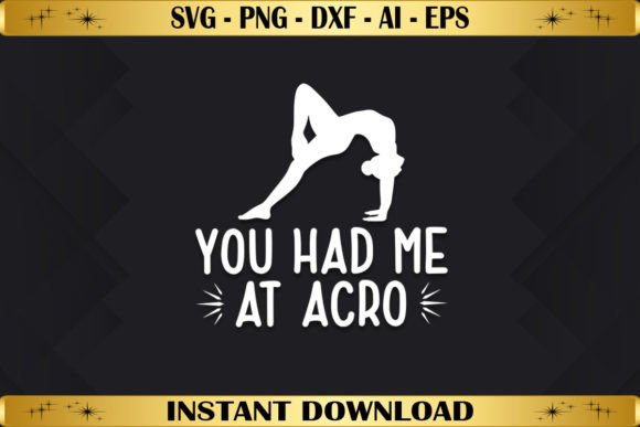 Charming You Had Me at Acro Graphics for T-Shirt Designs