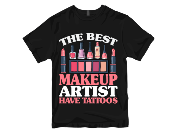Creative T-Shirt Designs: The Best Makeup Artist Have Tattoos