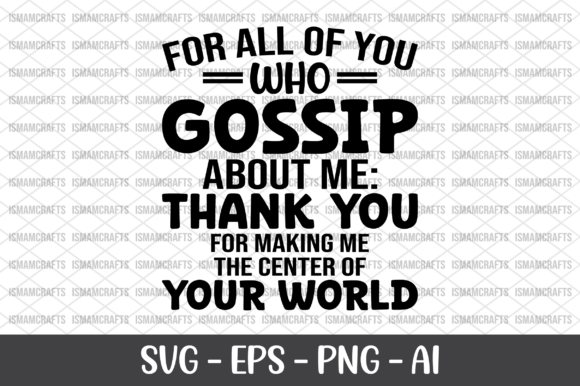 For All of You Who Gossip About Me SVG: A Craft and Graphics Review