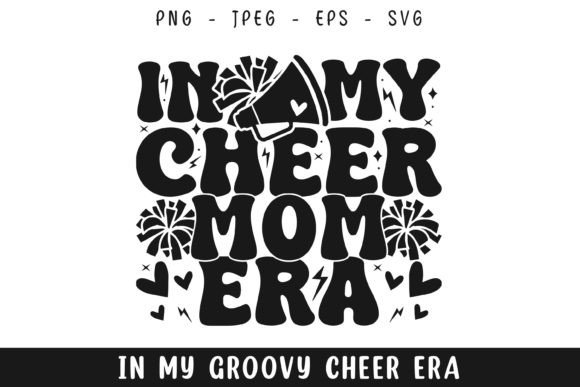 In My Cheer Mom Era Groovy Retro Svg: A Graphics Gem for Crafts