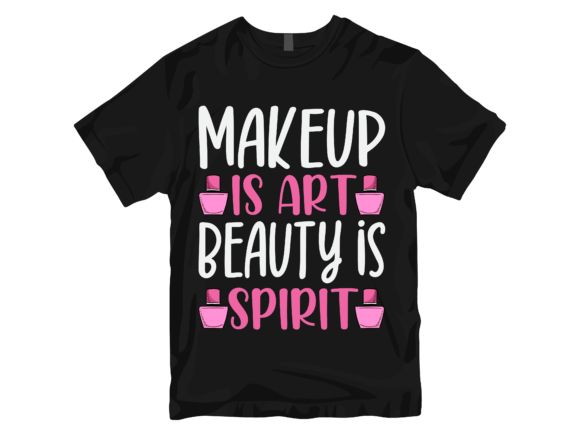 Makeup is Art Beauty is Spirit: A T-Shirt Design Review
