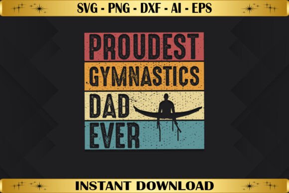 Proudest Gymnastics Dad Ever: A Must-Have for T-Shirt Designs and Graphics