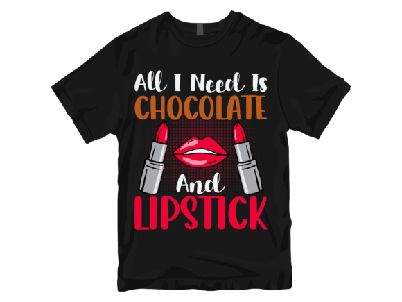 Review: All I Need is Chocolate and Lipstick Graphics for T-Shirt Designs