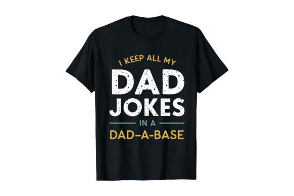 Review: I KEEP ALL MY DAD JOKES..T Shirt Design3 for Graphics and T-Shirt Designs