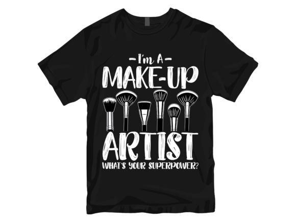 Review: I'm a Makeup Artist T-Shirt Design Graphics