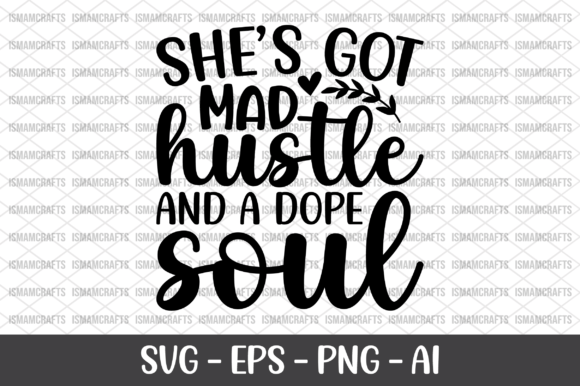 She's Got Mad Hustle and a Dope Soul SVG